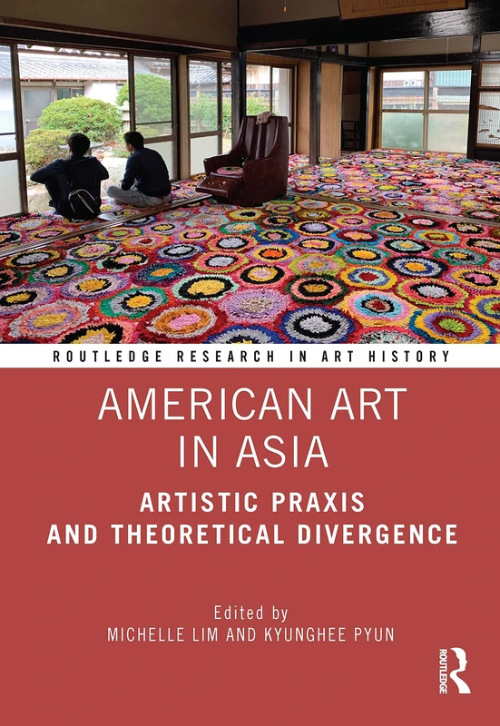 Routledge American Art in Asia - Art History Research Book