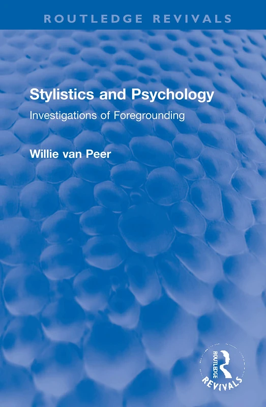 Stylistics and Psychology: Investigations of Foregrounding (Routledge Revivals)