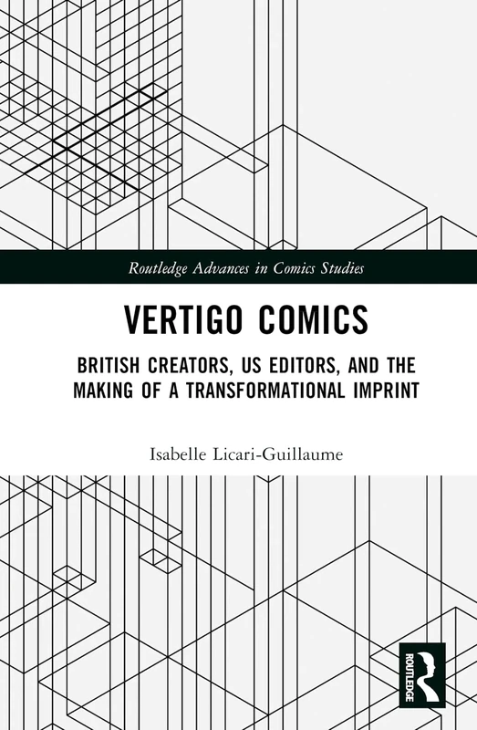Vertigo Comics: British Creators, US Editors, and the Making of a Transformational Imprint (Routledge Advances in Comics Studies) - Image 1