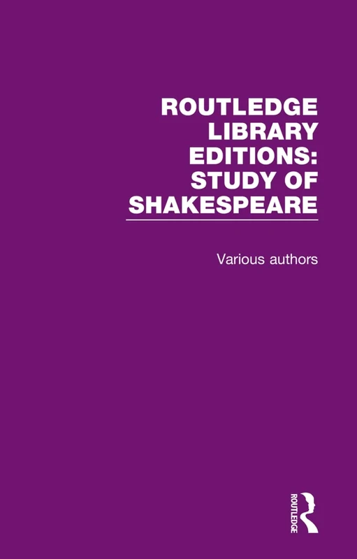 Routledge Library Editions: Study of Shakespeare: 14 Volume Set