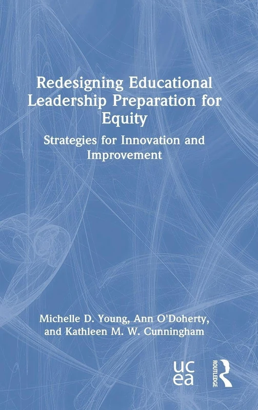Routledge Redesigning Educational Leadership Preparation for Equity