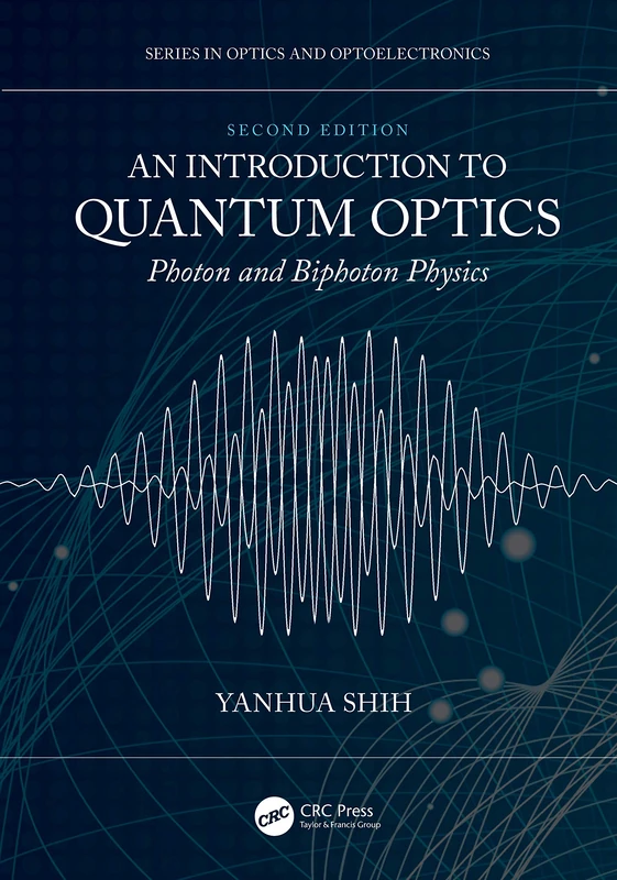 An Introduction to Quantum Optics: Photon and Biphoton Physics (Series in Optics and Optoelectronics)