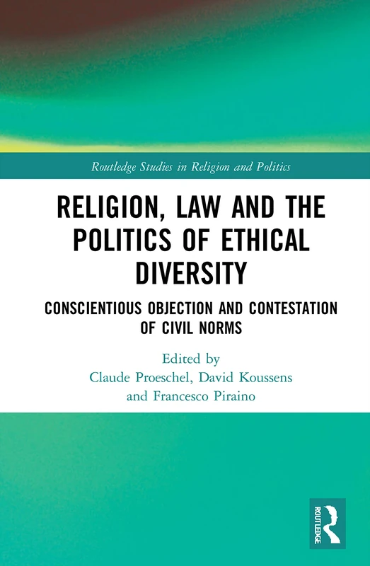 Routledge Religion, Law and the Politics of Ethical Diversity