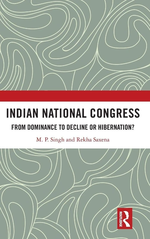 Routledge Indian National Congress: From Dominance to Decline - Image 1