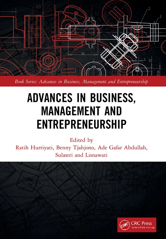 Advances in Business, Management and Entrepreneurship: Proceedings of the 4th Global Conference on Business Management & Entrepreneurship (GC-BME 4), 8 August 2019, Bandung, Indonesia