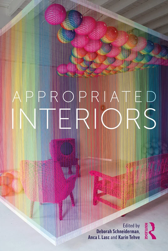 Routledge Appropriated Interiors - Architecture Criticism Book
