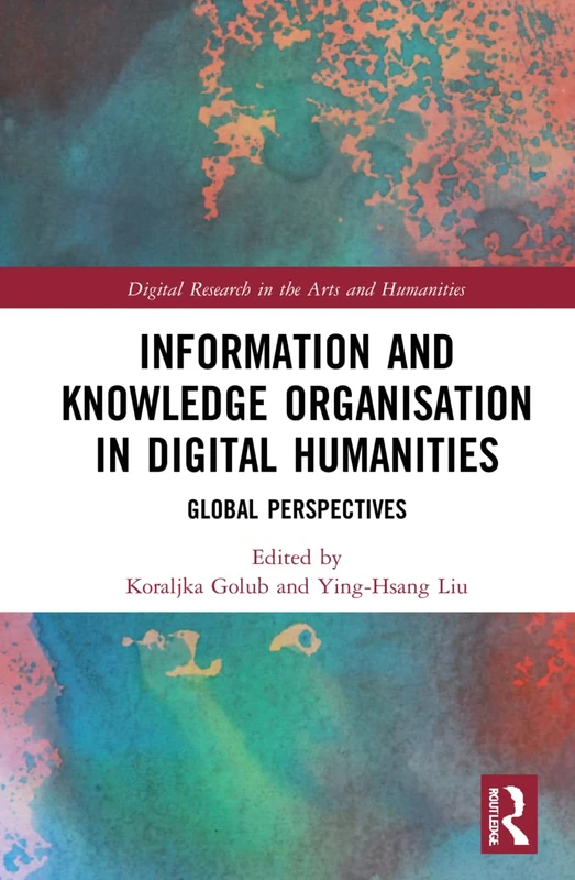 Routledge Information and Knowledge Organisation in DH Book