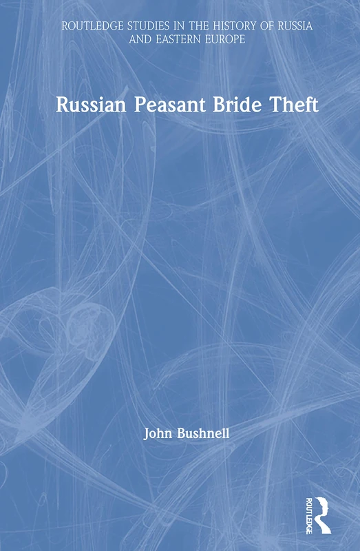 Russian Peasant Bride Theft - Routledge History Book
