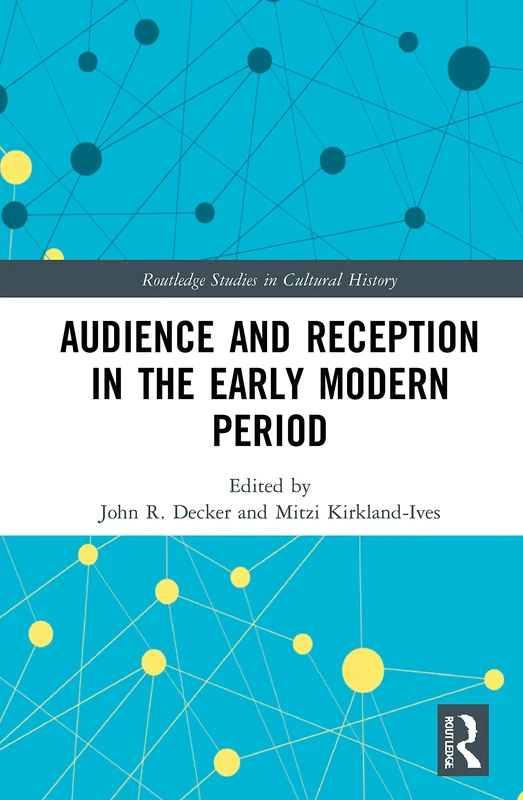 Audience and Reception in the Early Modern Period: 109 (Routledge Studies in Cultural History) - Image 1