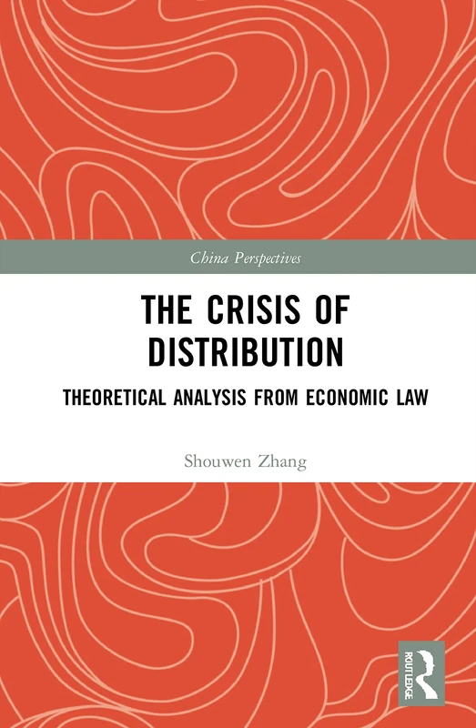 The Crisis of Distribution: Theoretical Analysis from Economic Law (China Perspectives)