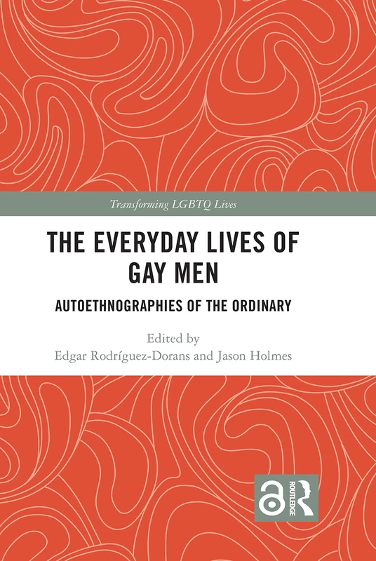 Routledge - The Everyday Lives of Gay Men - Autoethnographies