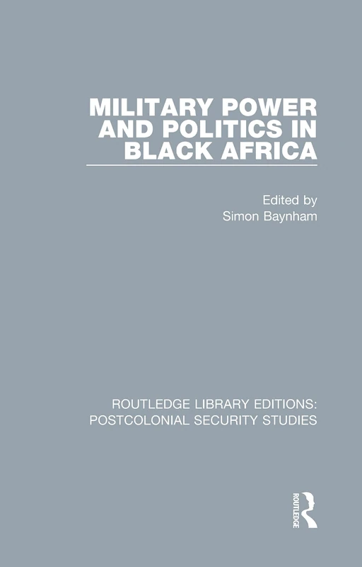 Routledge Military Power and Politics in Black Africa - Book