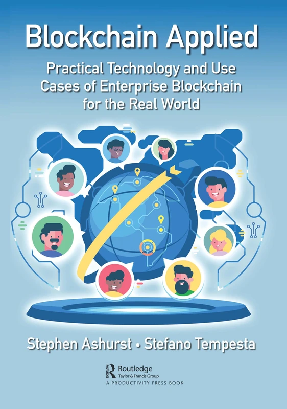 Blockchain Applied: Practical Technology and Use Cases of Enterprise Blockchain for the Real World