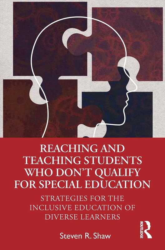 Reaching and Teaching Students Who Don’t Qualify for Special Education: Strategies for the Inclusive Education of Diverse Learners