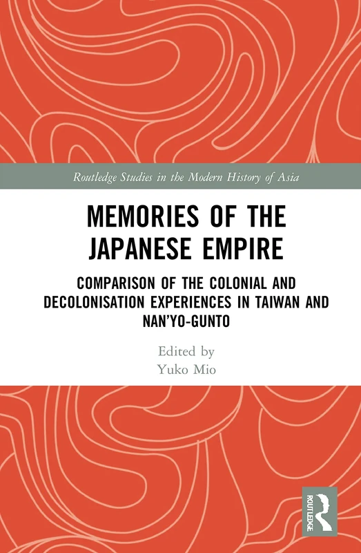 Memories of the Japanese Empire - Routledge History Book