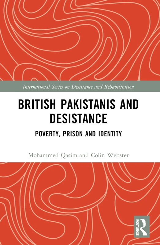 British Pakistanis and Desistance: Poverty, Prison and Identity (International Series on Desistance and Rehabilitation) - Image 1