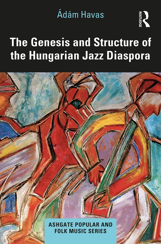 Routledge - The Genesis and Structure of the Hungarian Jazz Diaspora