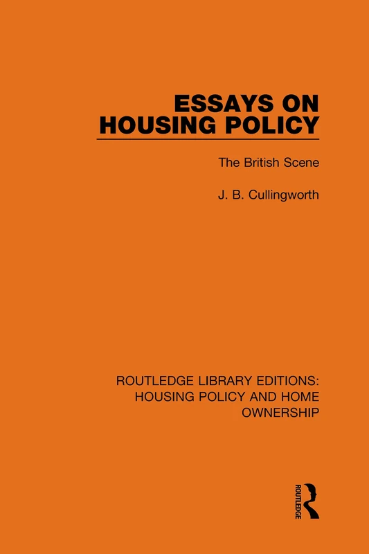Essays on Housing Policy: The British Scene: 1 (Routledge Library Editions: Housing Policy and Home Ownership)