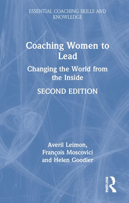 Routledge Coaching Women to Lead - Essential Coaching Skills