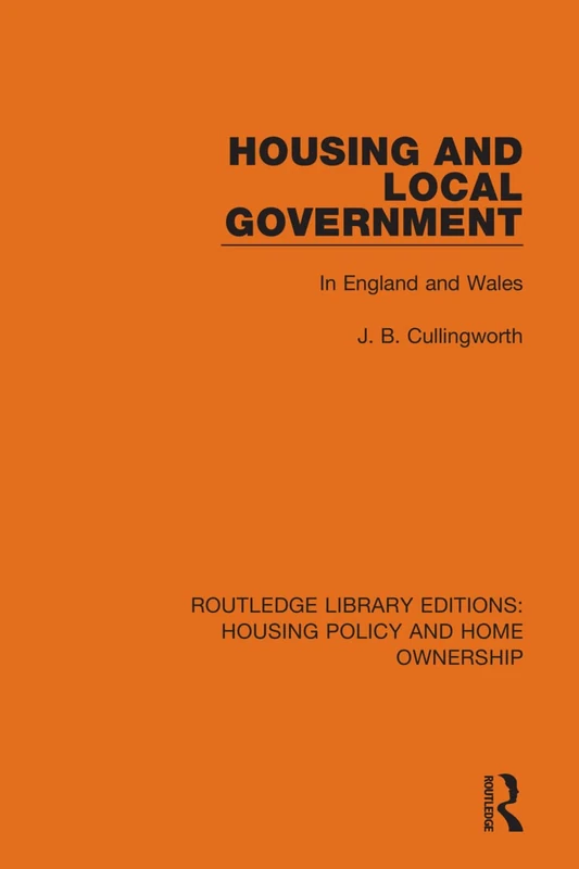 Housing and Local Government: In England and Wales: 2 (Routledge Library Editions: Housing Policy and Home Ownership)