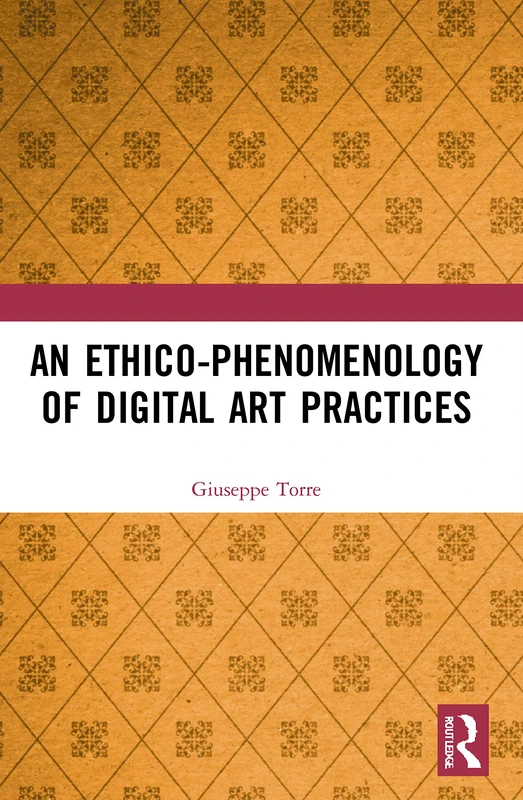 An Ethico-Phenomenology of Digital Art Practices