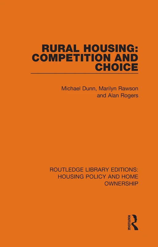 Rural Housing: Competition and Choice: 3 (Routledge Library Editions: Housing Policy and Home Ownership)
