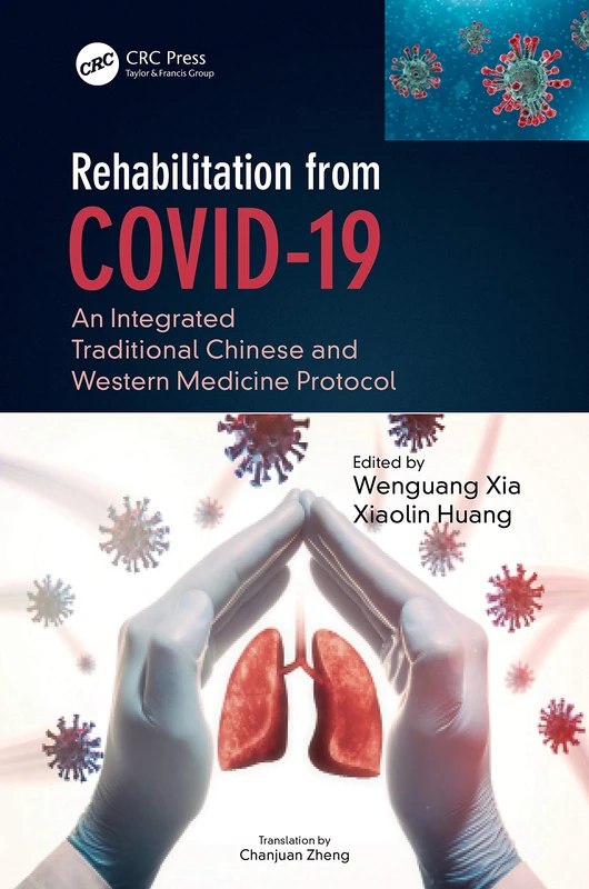 Rehabilitation from COVID-19: An Integrated Traditional Chinese and Western Medicine Protocol