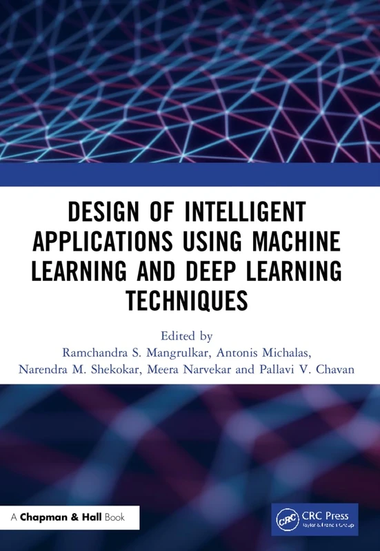 Design of Intelligent Applications using Machine Learning and Deep Learning Techniques