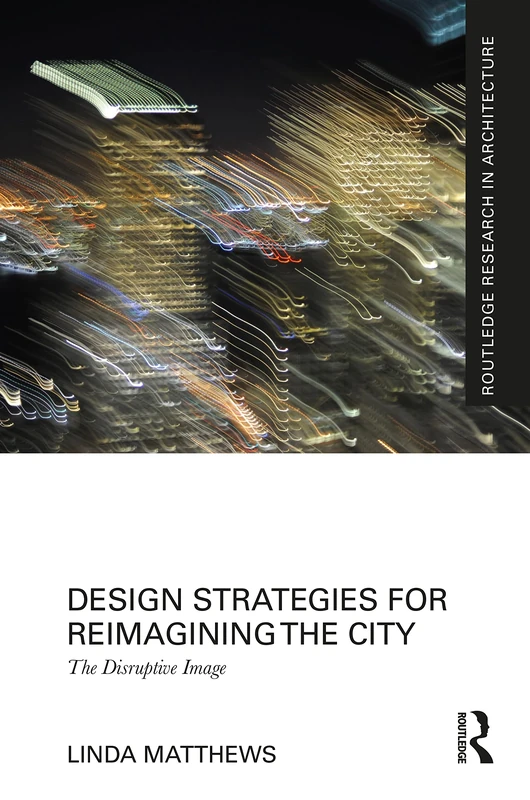 Routledge Design Strategies for Reimagining the City Book