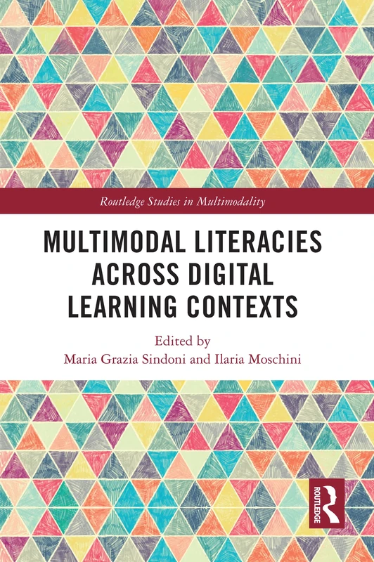 Multimodal Literacies Across Digital Learning Contexts (Routledge Studies in Multimodality)
