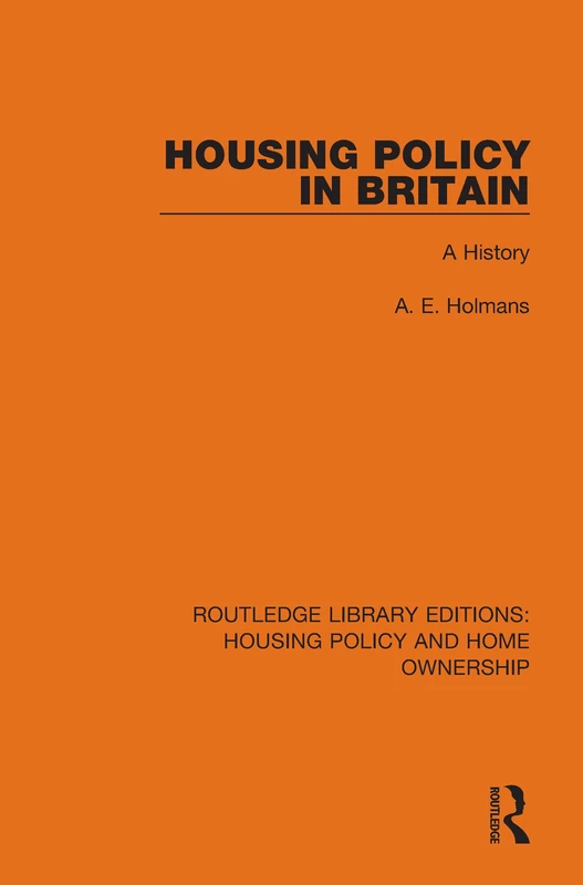 Routledge Housing Policy in Britain: A History Book