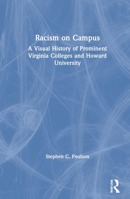 Racism on Campus: A Visual History of Prominent Virginia Colleges and Howard University