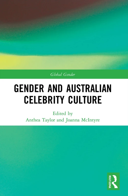 Gender and Australian Celebrity Culture (Global Gender)