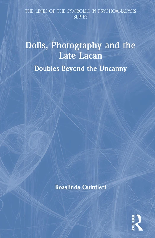 Routledge Dolls, Photography and the Late Lacan Book
