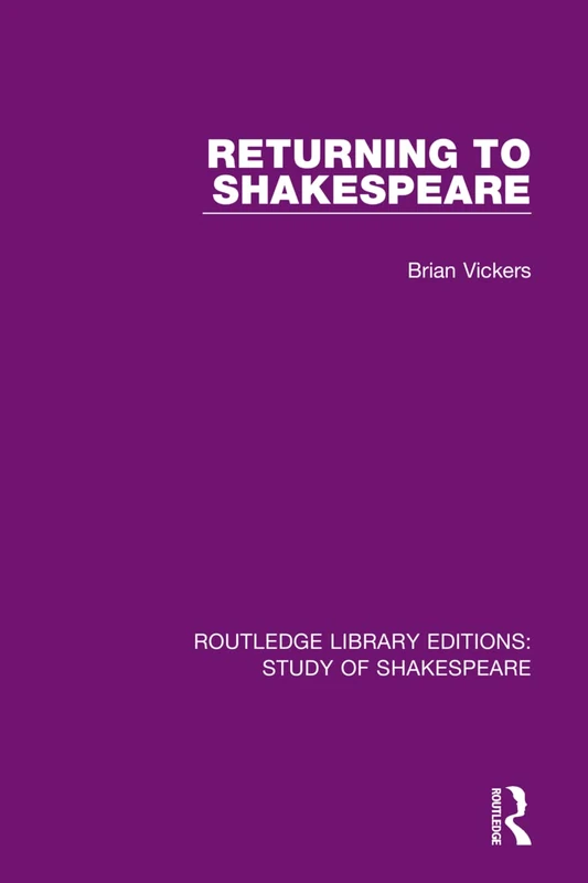 Returning to Shakespeare: 12 (Routledge Library Editions: Study of Shakespeare)