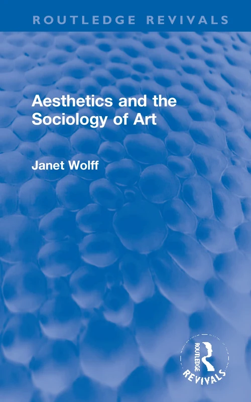 Aesthetics and the Sociology of Art (Routledge Revivals)