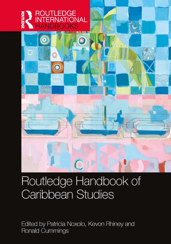 Routledge Handbook of Caribbean Studies (Routledge International Handbooks)