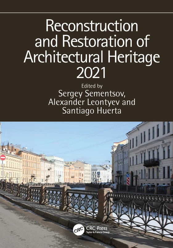 Reconstruction and Restoration of Architectural Heritage 2021: Proceedings of 3rd International Conference on Reconstruction and Renovation of ... March 24-27, 2021, Saint Petersburg, Russia