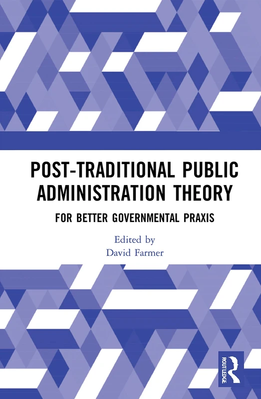 Routledge Post-Traditional Public Administration Theory Book