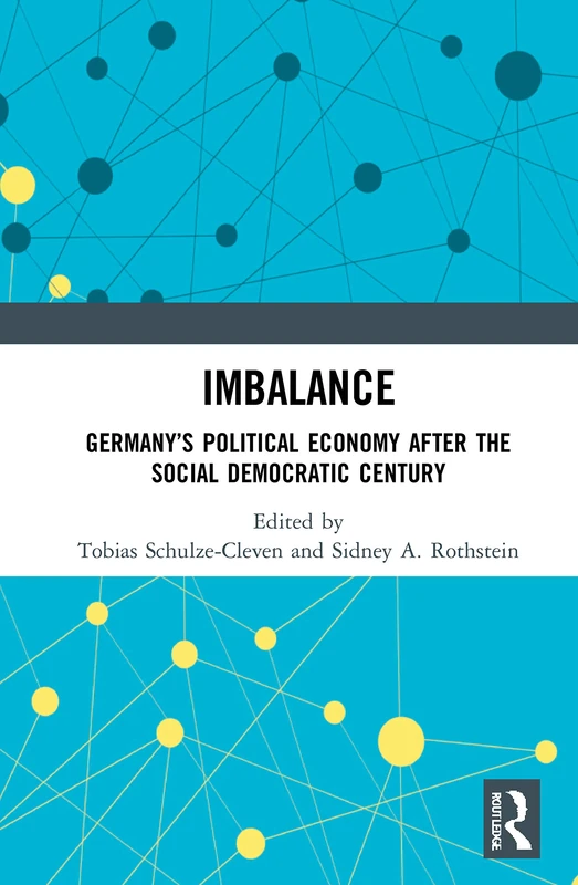 Imbalance: Germany’s Political Economy after the Social Democratic Century