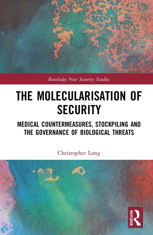Routledge - The Molecularisation of Security Book