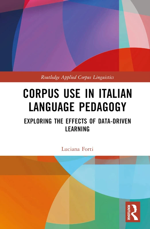 Routledge Corpus Use in Italian Language Pedagogy Book