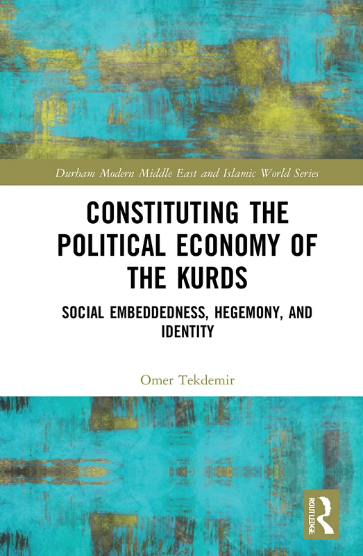 Routledge: Constituting the Political Economy of the Kurds