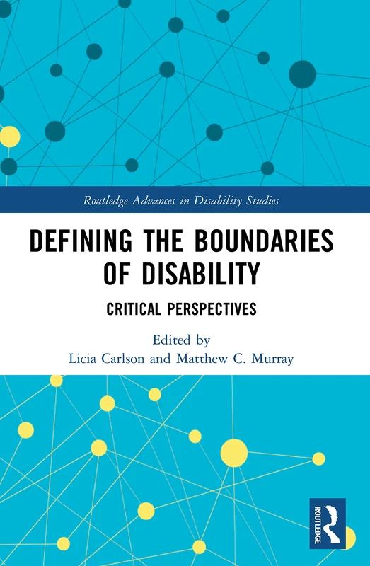 Defining the Boundaries of Disability: Critical Perspectives (Routledge Advances in Disability Studies)