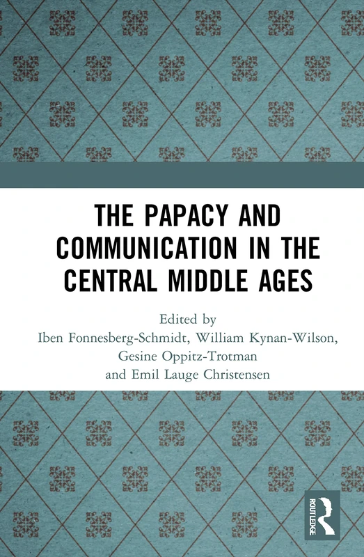 Routledge - The Papacy and Communication in the Central Middle Ages