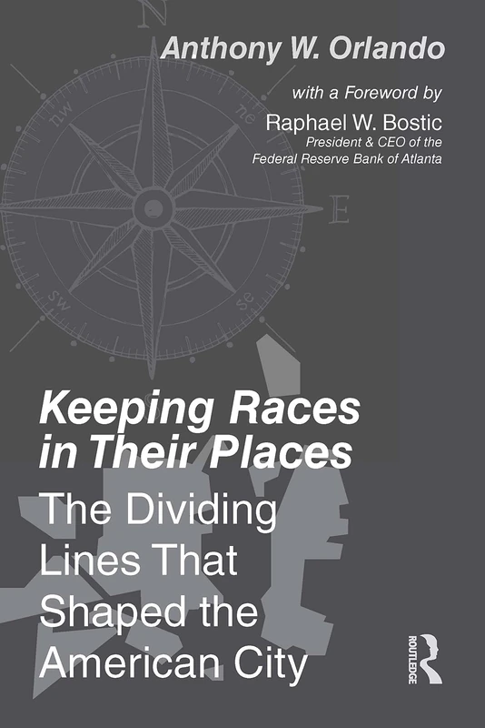 Keeping Races in Their Places: The Dividing Lines That Shaped the American City