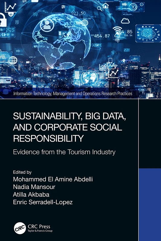 Sustainability, Big Data, and Corporate Social Responsibility: Evidence from the Tourism Industry (Information Technology, Management and Operations Research Practices)