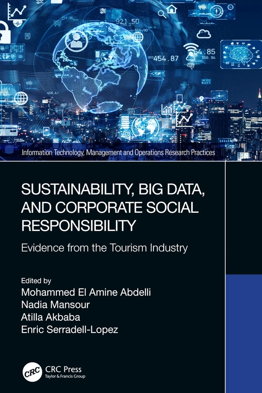 Sustainability, Big Data, and Corporate Social Responsibility: Evidence from the Tourism Industry (Information Technology, Management and Operations Research Practices)