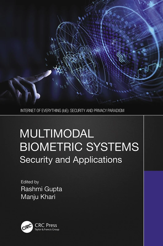 Multimodal Biometric Systems: Security and Applications (Internet of Everything IoE)