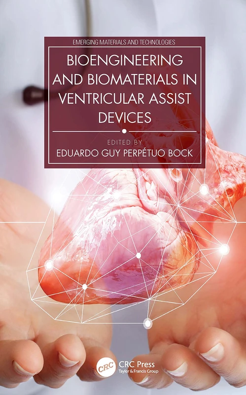 Bioengineering and Biomaterials in Ventricular Assist Devices (Emerging Materials and Technologies)